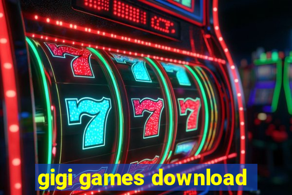 gigi games download